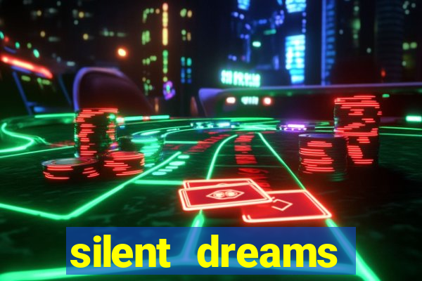 silent dreams reclame aqui